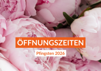 Unsere Öffnungszeiten über Pfingsten